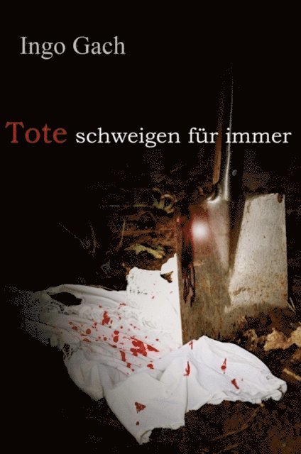 Ingo Gach - Tote schweigen für immer, E-bok