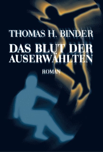 Thomas Binder - Das Blut der Auserwählten, E-bok