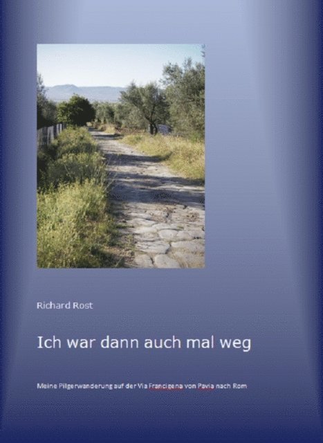 Richard Rost - Ich war dann auch mal weg, E-bok