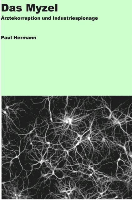 Paul Hermann - Das Myzel, E-bok