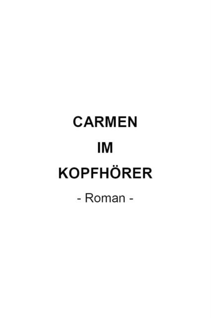 Jochen Sommer - Carmen im Kopfhörer, E-bok. Tillgänglighet: Lägg i varukorg