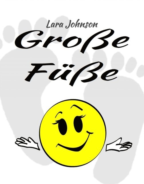 Lara Johnson - Große Füße, E-bok. Tillgänglighet: Lägg i varukorg