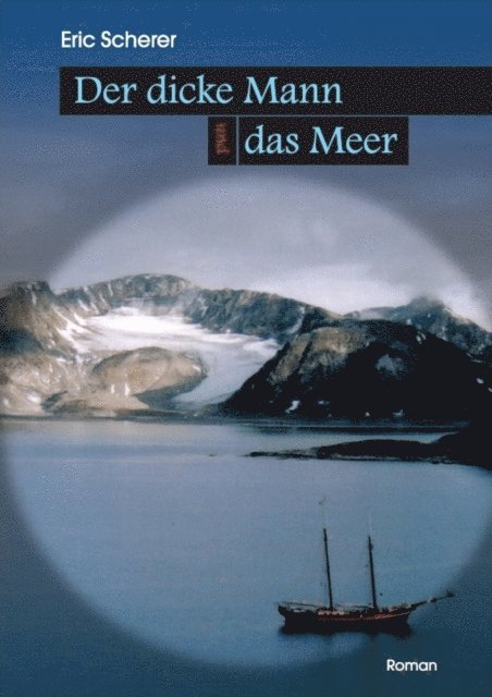 Eric Scherer - Der dicke Mann und das Meer, E-bok