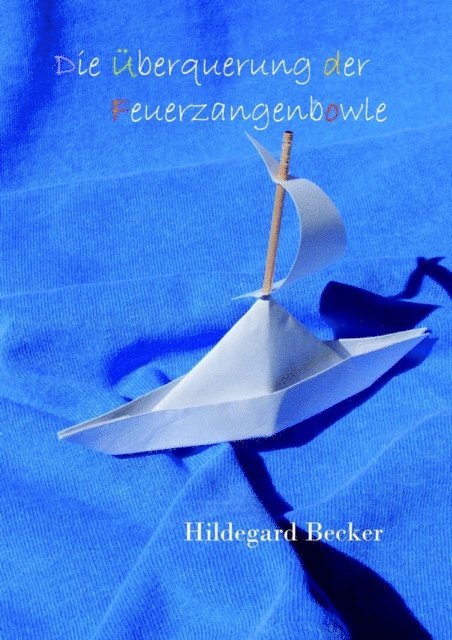 Hildegard Becker - Die Überquerung der Feuerzangenbowle, E-bok