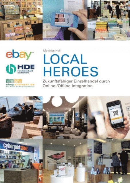 Matthias Hell - Local Heroes - Zukunftsfähiger Einzelhandel durch Online-/Offline-Integration, E-bok