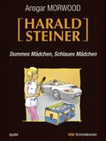 Dummes Mÿdchen, schlaues Mÿdchen - Ein Fall für Harald Steiner