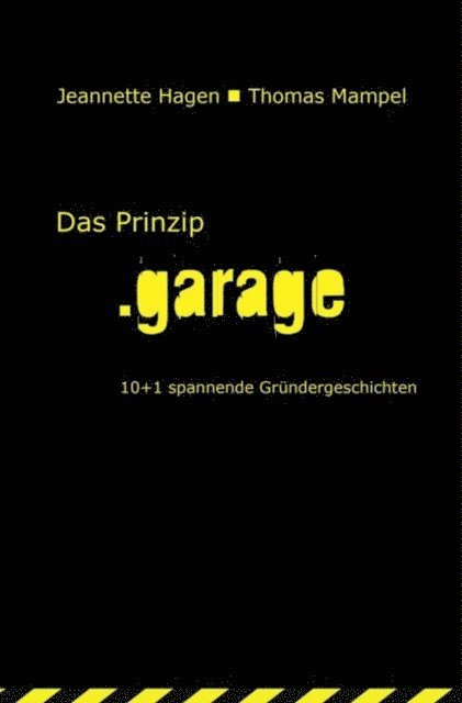 Thomas Mampel, Jeannette Hagen - Das Prinzip .garage, E-bok