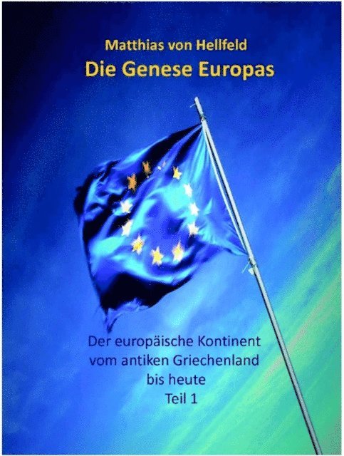 Matthias von Hellfeld - Die Genese Europas, E-bok