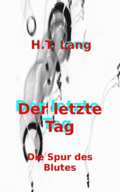 Holger Lang - Der letzte Tag: Teil 2, E-bok