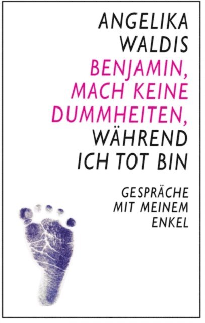angelika waldis - Benjamin, mach keine Dummheiten, während ich tot bin, E-bok