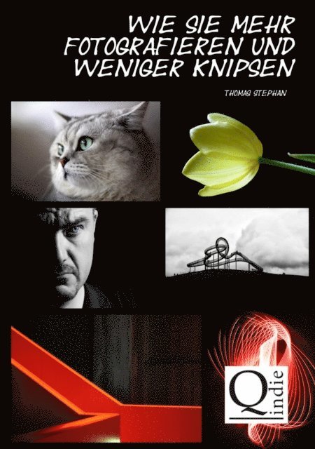 Thomas Stephan - Wie Sie mehr fotografieren und weniger knipsen, E-bok
