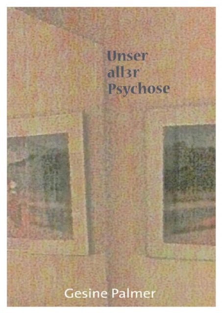 Gesine Palmer - Unser aller Psychose, E-bok