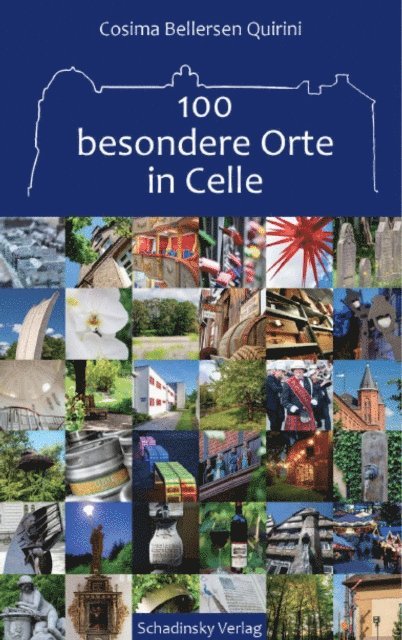 Cosima Bellersen Quirini - 100 besondere Orte in Celle, E-bok