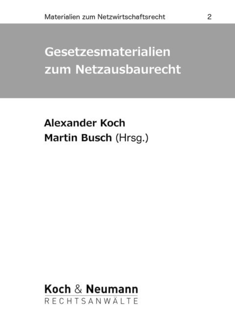 Alexander Koch - Gesetzesmaterialien zum Netzausbaurecht, E-bok