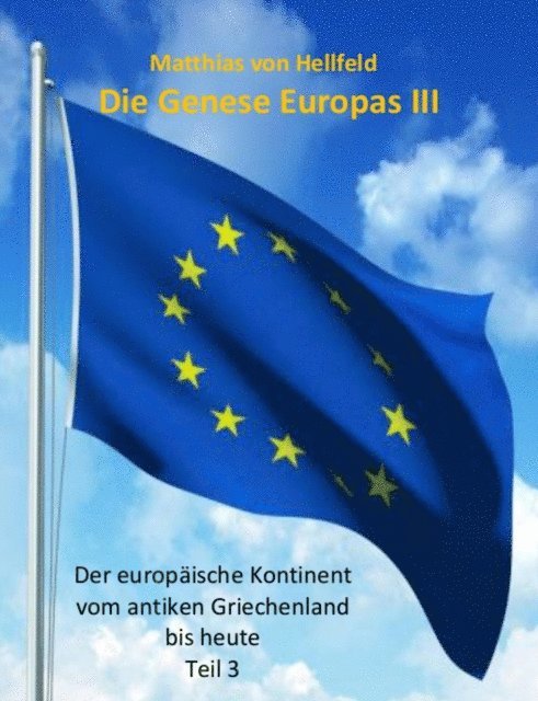 Matthias von Hellfeld - Die Genese Europas III, E-bok