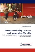 Reconceptualizing Crime as an Independent Variable