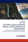 The Effect of pH on Fluoride Release, Surface Hardness of Glass Ionomer