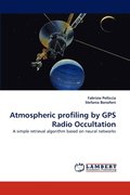 Atmospheric Profiling by GPS Radio Occultation