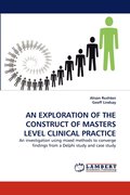 An Exploration of the Construct of Masters Level Clinical Practice