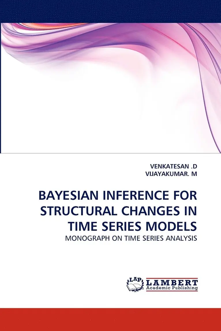 Venkatesan D, Vijayakumar M - Bayesian Inference for Structural Changes in Time Series Models, Häftad. Tillgänglighet: Lägg i varukorg