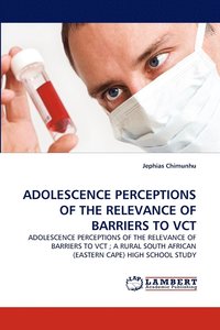 Adolescence Perceptions of the Relevance of Barriers to Vct