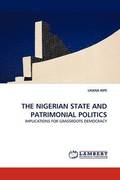 The Nigerian State and Patrimonial Politics