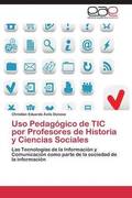 Uso Pedagogico de TIC por Profesores de Historia y Ciencias Sociales