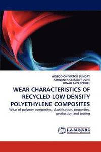 Wear Characteristics of Recycled Low Density Polyethylene Composites