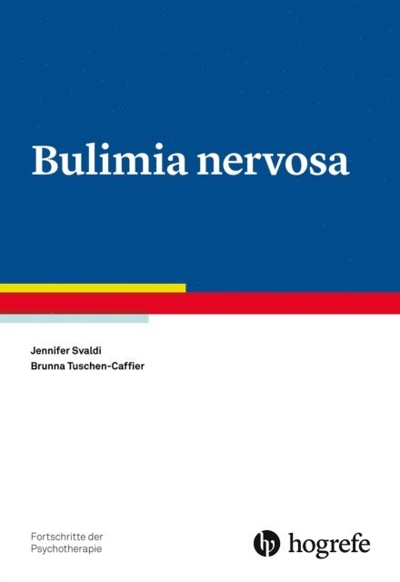 Brunna Tuschen-Caffier, Jennifer Svaldi - Bulimia nervosa, E-bok