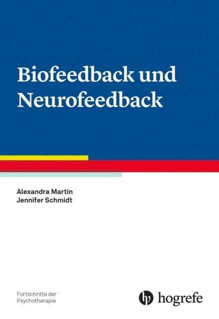 Jennifer Schmidt, Alexandra Martin - Biofeedback und Neurofeedback, E-bok