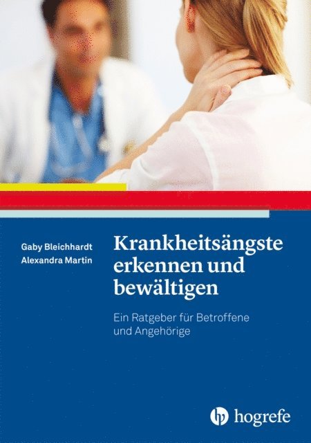 Alexandra Martin, Gaby Bleichhardt - Krankheitsängste erkennen und bewältigen, E-bok