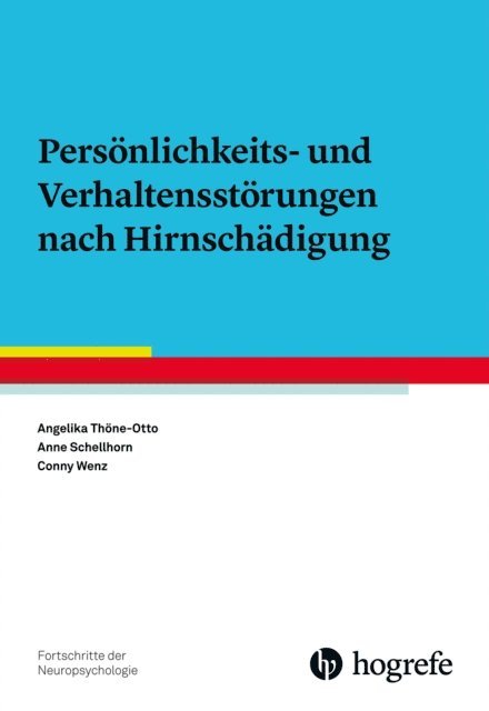 Conny Wenz, Anne Schellhorn, Angelika Thone-Otto - Persönlichkeits- und Verhaltensstörungen nach Hirnschädigung, E-bok
