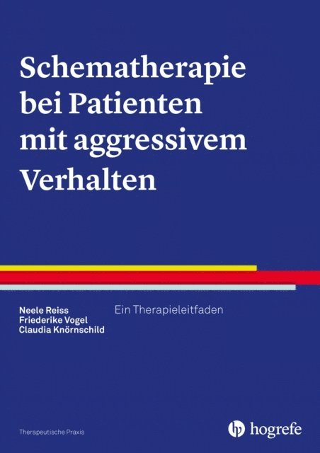 Claudia Knornschild, Friederike Vogel, Neele Reiss - Schematherapie bei Patienten mit aggressivem Verhalten, E-bok