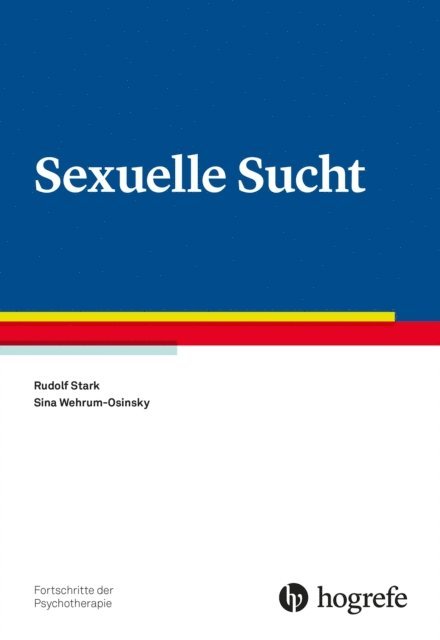 Sina Wehrum-Osinsky, Rudolf Stark - Sexuelle Sucht, E-bok