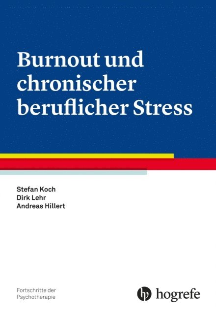 Andreas Hillert, Dirk Lehr, Stefan Koch - Burnout und chronischer beruflicher Stress, E-bok