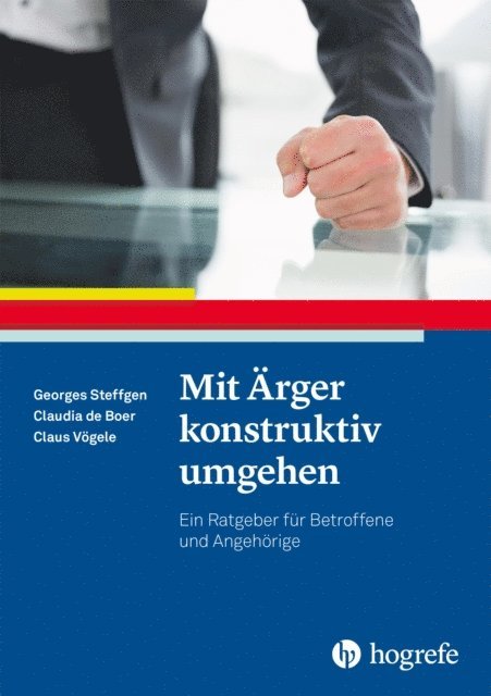 Claus Vogele, Claudia de Boer, Georges Steffgen - Mit Ärger konstruktiv umgehen, E-bok