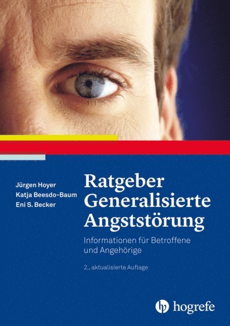 Eni S. Becker, Katja Beesdo-Baum, Jurgen Hoyer - Ratgeber Generalisierte Angststörung, E-bok