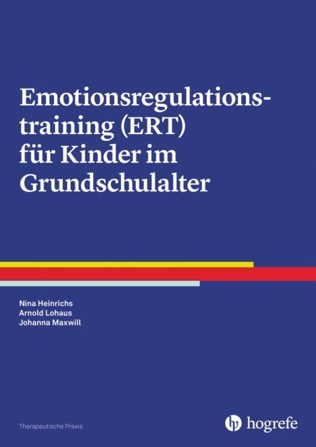 Johanna Maxwill, Arnold Lohaus, Nina Heinrichs - Emotionsregulationstraining (ERT) für Kinder im Grundschulalter, E-bok