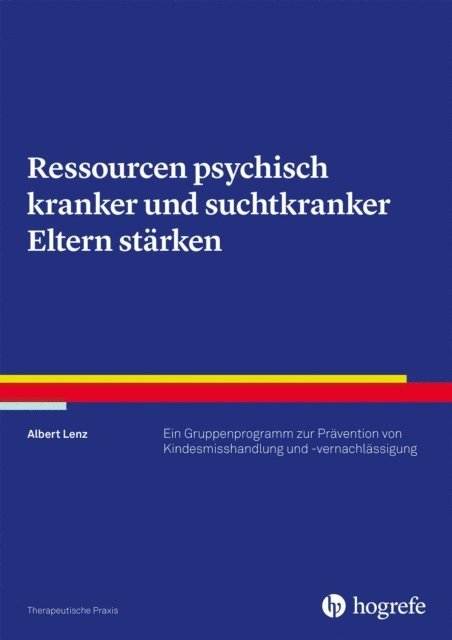 Albert Lenz - Ressourcen psychisch kranker und suchtkranker Eltern stärken, E-bok