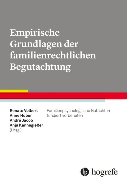 Anja Kannegieer, Andre Jacob, Anne Huber, Renate Volbert - Empirische Grundlagen der familienrechtlichen Begutachtung, E-bok