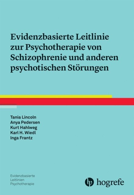 Inga Frantz, Karl-Heinz Wiedl, Kurt Hahlweg, Anya Pedersen, Tania Lincoln - Evidenzbasierte Leitlinie zur Psychotherapie von Schizophrenie und anderen psychotischen Störungen, E-bok