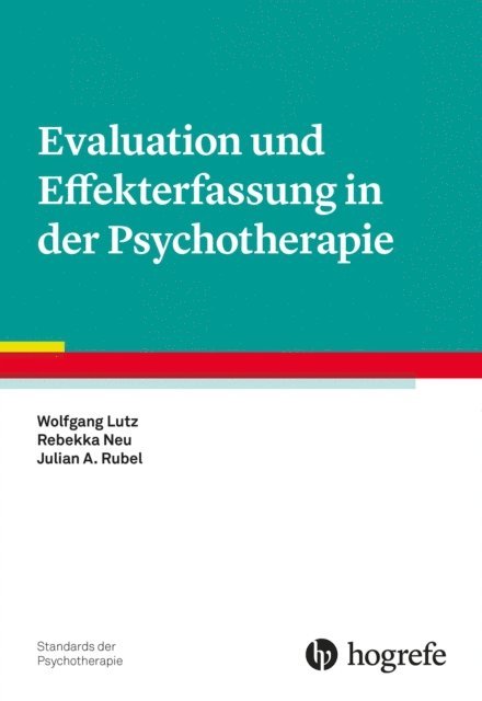 Julian A. Rubel, Rebekka Neu, Wolfgang Lutz - Evaluation und Effekterfassung in der Psychotherapie, E-bok