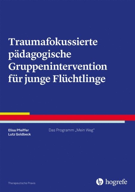 Lutz Goldbeck, Elisa Pfeiffer - Traumafokussierte pädagogische Gruppenintervention für junge Flüchtlinge, E-bok