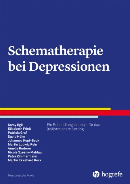 Martin Ekkehard Keck, Petra Zimmermann, Nicole Szesny-Mahlau, Amelie Ruderer, Martin Ludwig Rein, Johannes Kopf-Beck, David Hohn, Patricia Graf, Elisabeth Frie, Samy Egli - Schematherapie bei Depressionen, E-bok