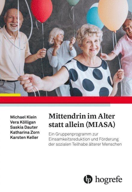 Karsten Keller, Katharina Zorn, Saskia Dauter, Vera Kolligan, Michael Klein - Mittendrin im Alter statt allein (MIASA), E-bok