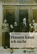 Hassen kann ich nicht