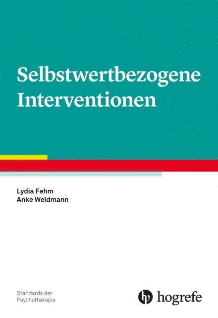 Anke Weidmann, Lydia Fehm - Selbstwertbezogene Interventionen, E-bok