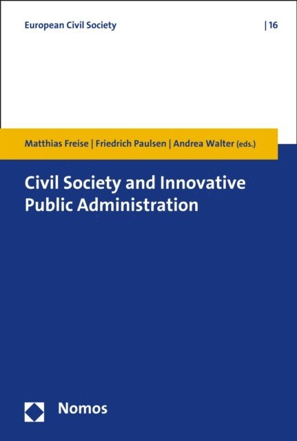 Andrea Walter, Friedrich Paulsen, Matthias Freise - Civil Society and Innovative Public Administration, E-bok