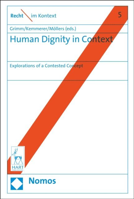Christoph Mollers, Alexandra Kemmerer, Dieter Grimm - Human Dignity in Context, E-bok