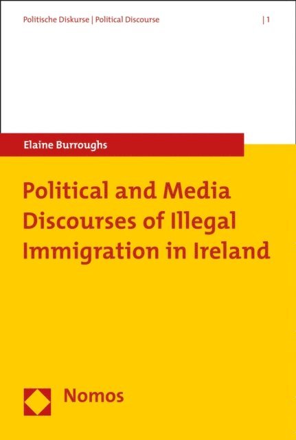 Elaine Burroughs - Political and Media Discourses of Illegal Immigration in Ireland, E-bok
